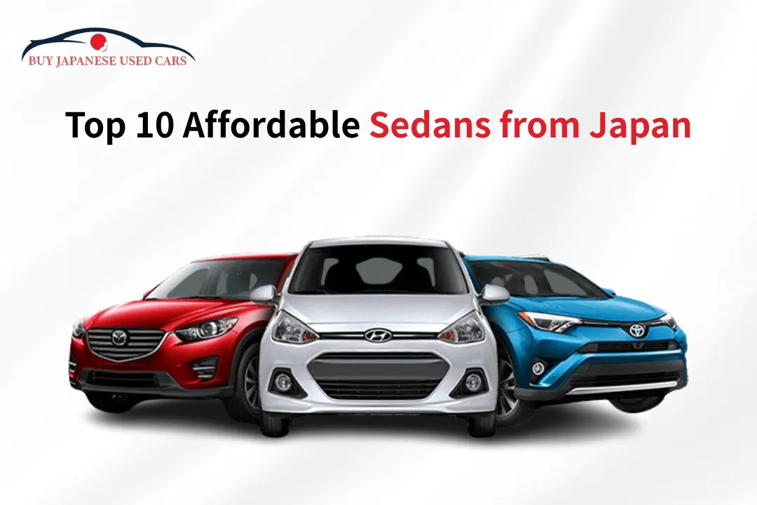 Top 10 Affordable Sedans from Japan Budget-Friendly, Reliable & Perfect for Export - BJUC