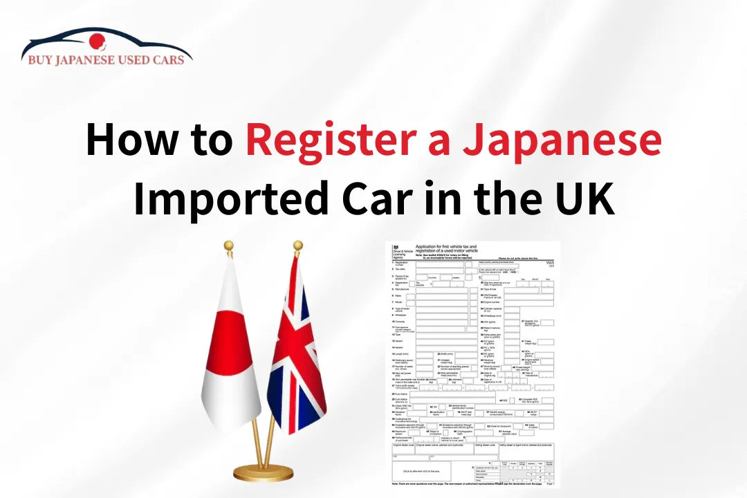 How to Register a Japanese Imported Car in the UK - BJUC
